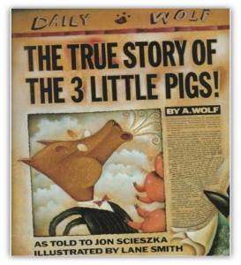 Jon Scieszka’s The True Story of the 3 Little Pigs