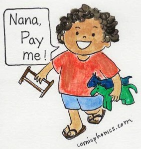 child says Nana, Pay me!
